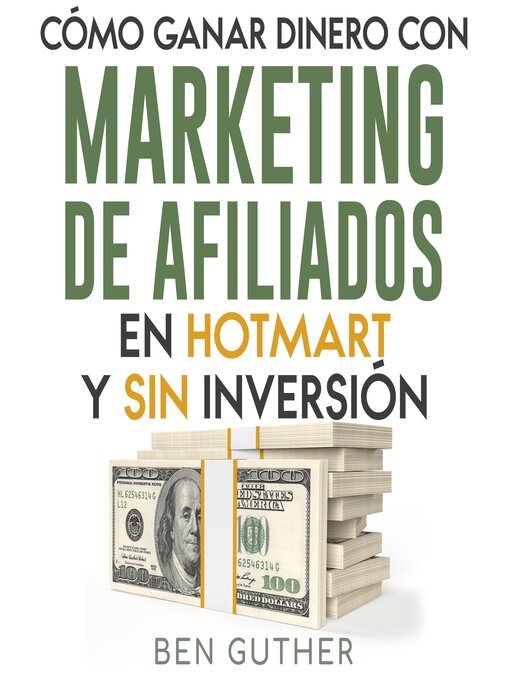 Title details for Cómo ganar dinero con Marketing de Afiliados en Hotmart y sin Inversión by Ben Guther - Available